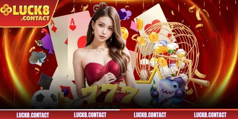 Tìm hiểu về nhà cái LUCK8 